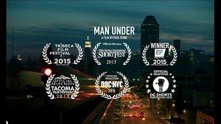 "Man Under" (Award Winning Short Film)