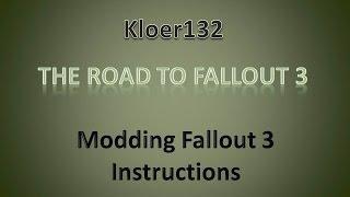 The Road to Fallout 3 (Mod Tutorial) -- Episode 1