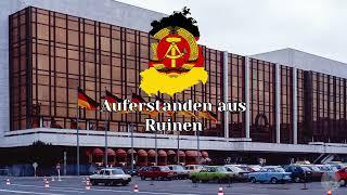 Auferstanden aus Ruinen - National Anthem of East Germany