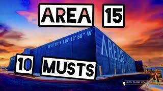  Area 15 Las Vegas  MUST DO'S