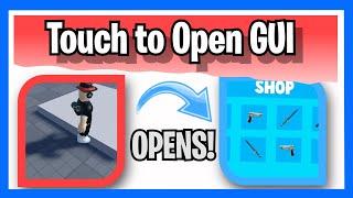 How to Make a TOUCH to OPEN GUI!