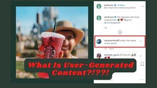 What is User-Generated Content? And Why is it Important For Your Brand or Business?