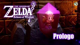 The Legend of Zelda: Echoes of Wisdom (Prologo) [HD]