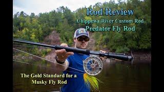 Chippewa River Custom Rod - Predator Fly Rod Review