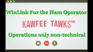 FairLawnARC.org: Introduction to #WinLink Operations - Kawfee Tawk℠ By Jim Cooper, W2JC