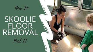 Floor Removal (Part II) - School Bus Conversion ( Skoolie ) - VIDEO