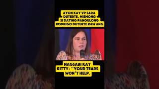 "Your tears won’t help" – FPRRD kay Kitty Duterte? 🫢