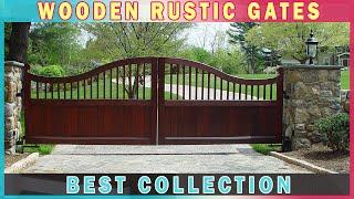 BEST COLLECTION! 50+ Wood Rustic Gates Design For Garden, Entrance & Drive Way