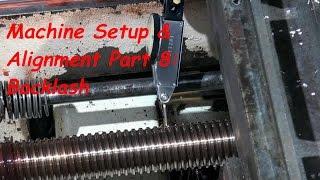 CNC Machine Setup and Alignment Part 8: Backlash