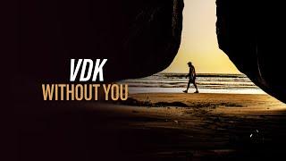 VDK - Without You (Official Audio) [Copyright Free Music]