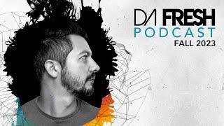 DA FRESH PODCAST MIX (FALL 2023) With ADRIATIQUE, TIM ENGELHARDT, ORKIDEA...