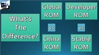 Stable vs Developer and Global vs China ROM | Explained