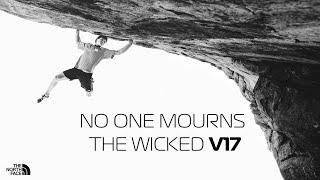 The North Face Presents: Nathaniel Coleman - "No One Mourns the Wicked"  V17/9A - First Ascent