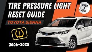 2006-2025 Toyota Sienna Tire Pressure Sensor Light Reset Guide: Quick Fixes for Common Issues