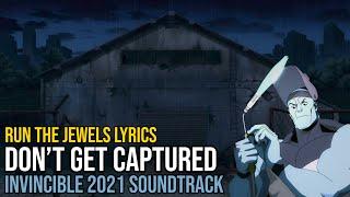 Run The Jewels - Don’t Get Captured (INVINCIBLE 2021) lyrics HQ