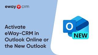 Activate eWay-CRM in Outlook Online or the New Outlook for Windows (Tutorial for eWay-CRM Online)