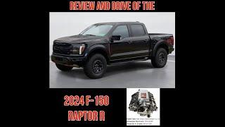 Review and Test Drive of the 2024 Ford F-150 Raptor R 