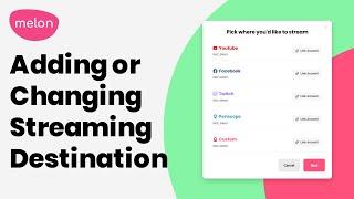 Adding or Changing Streaming Destinations on Melon App