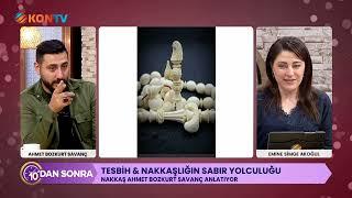 10 DAN SONRA 29 ARALIK 2022 NAKKAŞ AHMET BOZKURT SAVANÇ   TESBİH VE NAKKAŞLIK