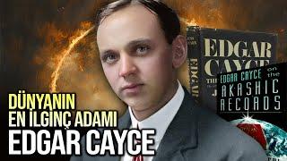 Edgar Cayce: Uyuyan Peygamberin Gizemli Dünyası