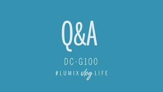 LUMIX G100 Q&A | Answers to your questions about G100