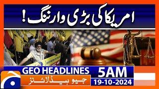 America's big warning! | Geo News 5 AM Headlines | 19th Oct 24