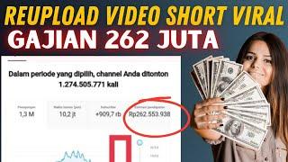 Keren‼️Gajian 260 juta dari Reupload Video Short Viral Hanya Dalam Waktu 7 Bulan Saja