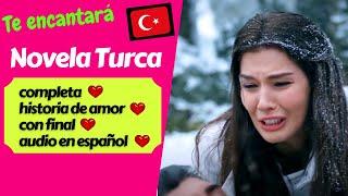 Novela Turca COMPLETA DOBLADA AL ESPAÑOL ️ Te encantará!