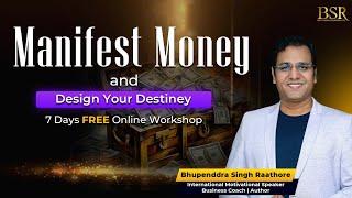 Manifest Money & Design Your Destiny | 7 Day Free Online Workshop By CoachBSR | Day 1  Live @ 9 PM