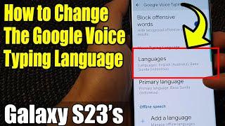 Galaxy S23's: How to Change The Google Voice Typing Language