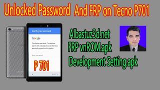 Unlock password and FRP on Tecno P701, Remove password/ FRP on p701