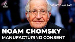 Noam Chomsky's Manufacturing Consent revisited | The Listening Post