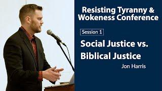 Social Justice vs. Biblical Justice | with Jon Harris