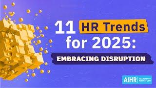 11 HR Trends for 2025: Embracing Disruption