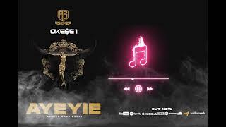 Okese1 - Ayeyie