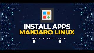 How To INSTALL apps in Manjaro Linux