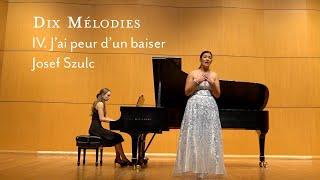 IV. J'ai peur d'un baiser- Dix Mélodies - Josef Szulc - Miranda Albarez