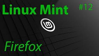 [TUT] Linux Mint - Firefox anpassen [4K | DE]