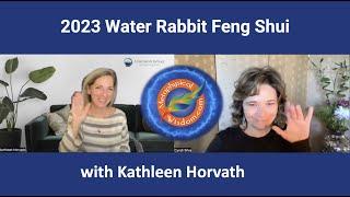 2023 Water Rabbit Chinese Astrology with Business Feng Shui Master Kathleen Horvath