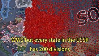 WW2 but every state in the USSR has 200 divisions | Hoi4 Timelapse