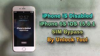 How To iPhone is Disabled iPhone 6s SIM Bypass By Unlock Tool iPhone 6S iOS 15.8.1