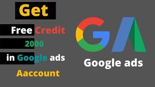 How to Get Free 2000 Credit Google Ads account | 2020 | Adwords | Get Free  2000 Credit 