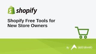 Shopify Free Tools for New Store Owners