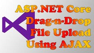 ASP.NET Core MVC Drag-n-Drop File Upload Using AJAX and C#