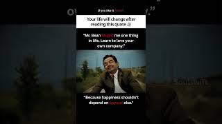 Mr. Bean's secret to happiness #quotes #life