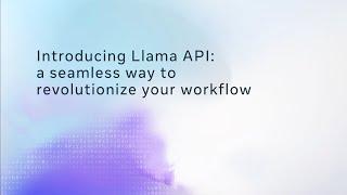 Introducing Llama API: A Seamless Way to Revolutionize Your Workflow