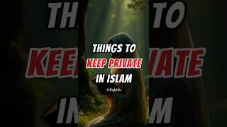 Things to keep private in islam #shorts #islam #muslim #viral