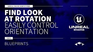 FIND LOOK AT ROTATION - CCTV + EXAMPLES - EASILY CONTROL ORIENTATION - UNREAL ENGINE - UE4 - UE5