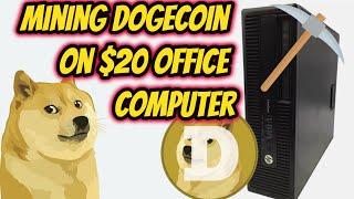 Mining Doge Coin with $20 Office Computer