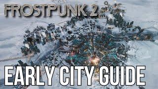 Frostpunk 2 - Efficient Early City Guide & Tips